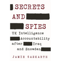 Secrets and Spies: UK Intelligence Accountability After Iraq and Snowden