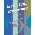 Open-String Bow Workouts for Cello, Book Three