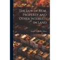 The Law of Real Property and Other Interests in Land; Volume 1