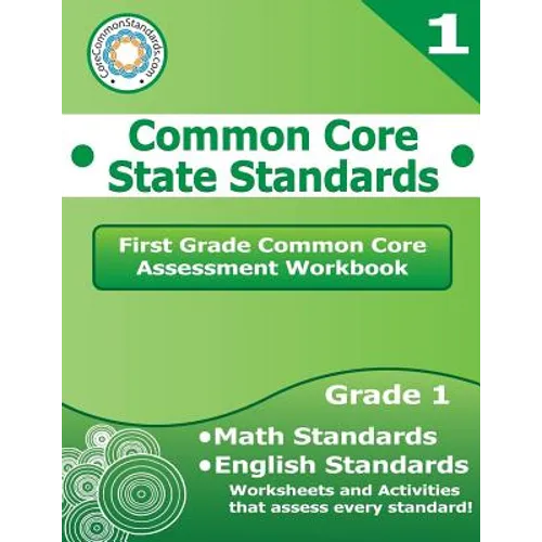 First Grade Common Core Assessment Workbook: Common Core State Standards