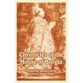 Chronicles of the House of Borgia