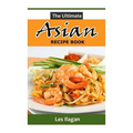 The Ultimate ASIAN RECIPE BOOK