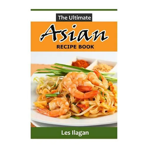 The Ultimate ASIAN RECIPE BOOK