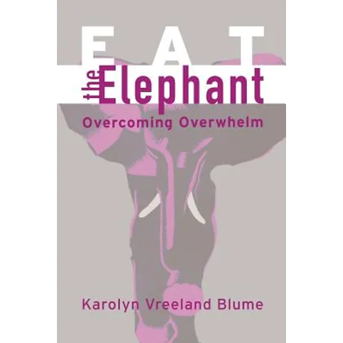 Eat the Elephant: Overcoming Overwhelm