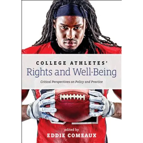 College Athletes' Rights and Well-Being: Critical Perspectives on Policy and Practice