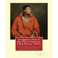 An Appeal in Favor of that Class of Americans Called Africans (1833). By: Lydia Maria Child: An Appeal in Favor of That Class of Americans Called Afri