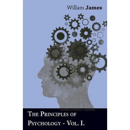 The Principles Of Psychology - Vol I