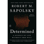 Determined: A Science of Life Without Free Will