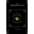 The Desperate Eye