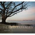 Island Passages: An Illustrated History of Jekyll Island, Georgia