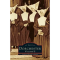 Dorchester: Volume II