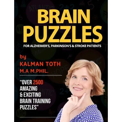 Brain Puzzles For Alzheimer's, Parkinson's & Stroke Patients: Improve Memory, Reading, Logic, Math, Writing & Fine Motor Skills