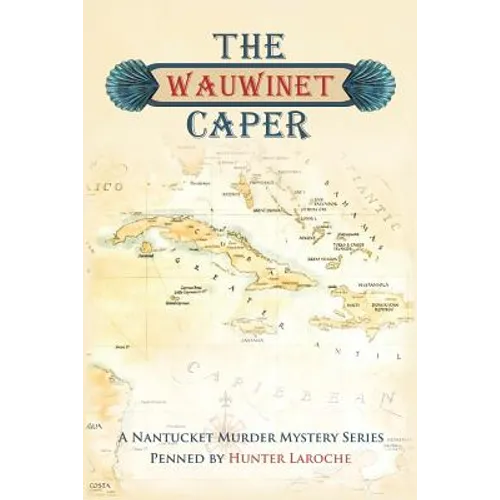 The Wauwinet Caper: A Nantucket Murder Mystery Series
