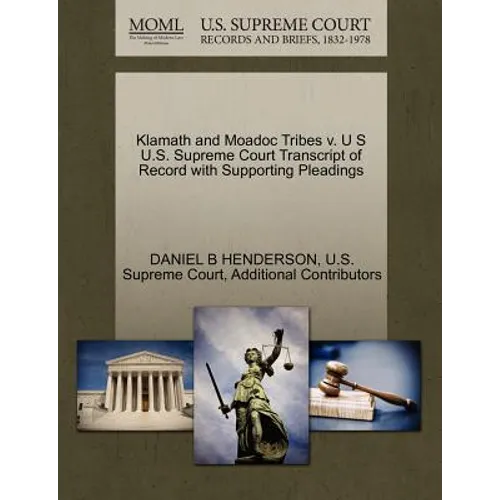Klamath and Moadoc Tribes V. U S U.S. Supreme Court Transcript of Record with Supporting Pleadings