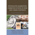 Integrated Marketing Communications in Risk and Crisis Contexts: A Culture-Centered Approach