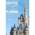 The Ultimate Unofficial Walt Disney World Planning Guide