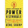 Sharp's Dictionary of Power and Struggle: Language of Civil Resistance in Conflicts