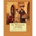 In Morocco (1920). By: Edith Wharton: Illustrated (Original Classics)