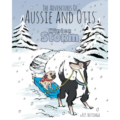 Winter Storm: The Adventures Of Aussie and Otis