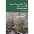 Legal Cannabis: The Great Social Experiment