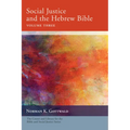 Social Justice and the Hebrew Bible, Volume Three