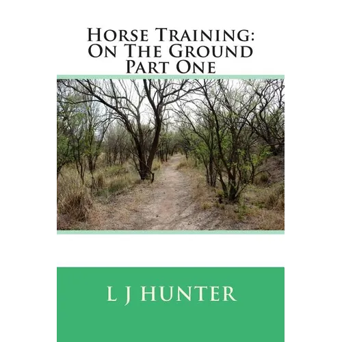 Horse Training: On The Ground Part One