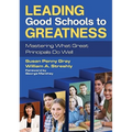 Leading Good Schools to Greatness: Mastering What Great Principals Do Well