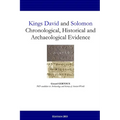 Kings David and Solomon: Chronological, Historical and Archaeological Evidence
