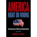 America Right or Wrong: An Anatomy of American Nationalism