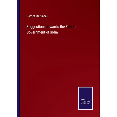 Suggestions towards the Future Government of India