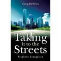 Taking It to the Streets: Prophetic Evangelism