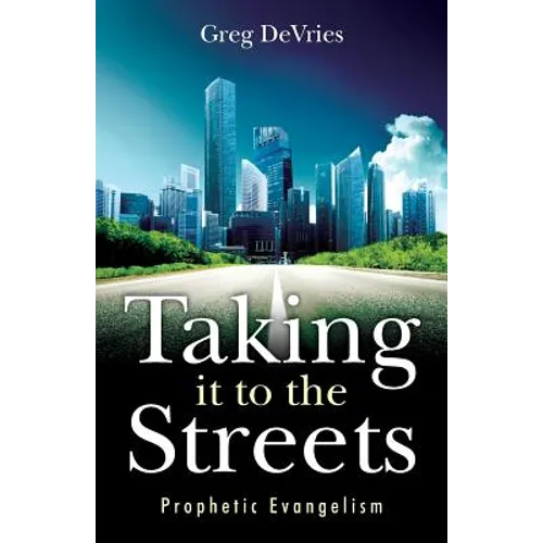 Taking It to the Streets: Prophetic Evangelism