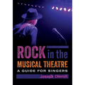 Rock in the Musical Theatre: A Guide for Singers