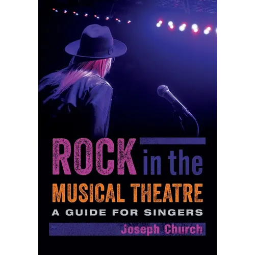 Rock in the Musical Theatre: A Guide for Singers