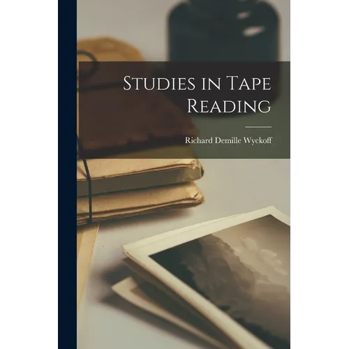 Studies in Tape Reading