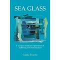 Sea Glass: A Jungian Analyst's Exploration of Suffering and Individuation