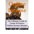 Online Income: The Ultimate Guide to Create Online Income Streams