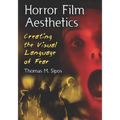 Horror Film Aesthetics: Creating the Visual Language of Fear