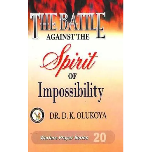 The Battle against the spirit of impossibility