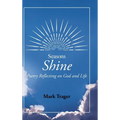 Seasons: Shine: Poetry Reflecting on God and Life