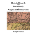 Historical Records of the Enoch Family in Virginia and Pennsylvania