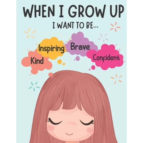 When I Grow Up Book: Inspiring Story Book for Kids to Promote Confidence and Self Worth