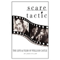 Scare Tactic: The Life & Films of William Castle