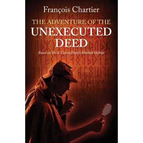 The Adventure of the Unexecuted Deed: Based on Sir A. Conan Doyle's Sherlock Holmes