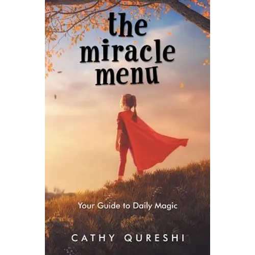 The Miracle Menu: Your Guide to Daily Magic