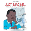 Just Imagine..A World Without the Contributions of Black People