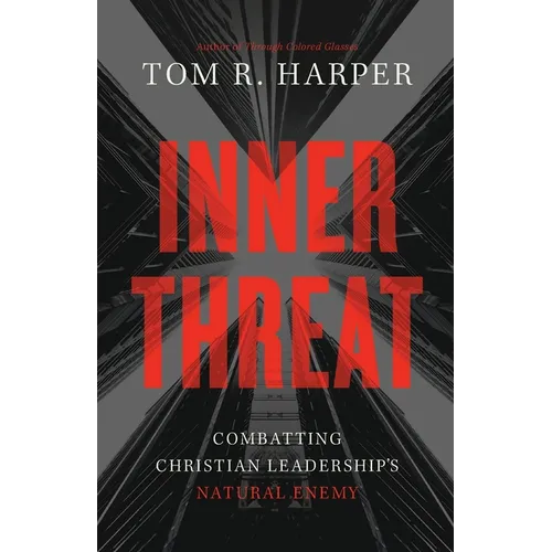 Inner Threat: Combatting Christian Leadership's Natural Enemy