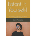 Patent It Yourself!: Turn Your Ideas and Inventions into Valuable Intellectual Property