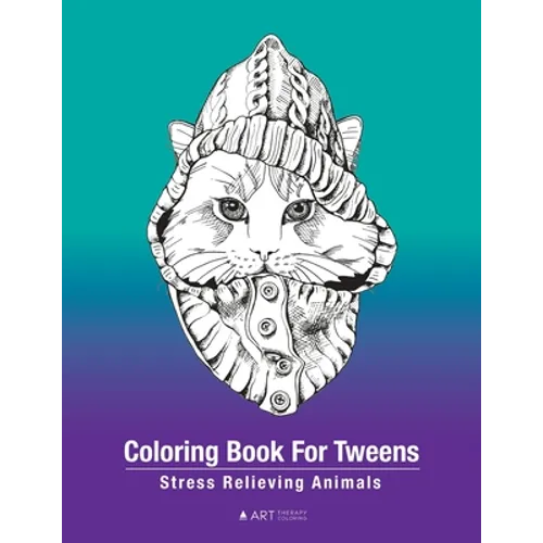 Coloring Book For Tweens: Stress Relieving Animals: Colouring Pages For Boys & Girls, Preteens, Ages 8-12, Detailed Zendoodle Drawings For Relaxation,