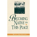Becoming Native to This Place